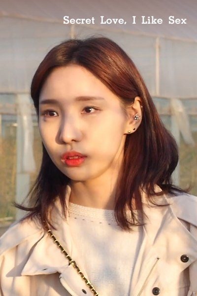 Secret Love, I Like Sex