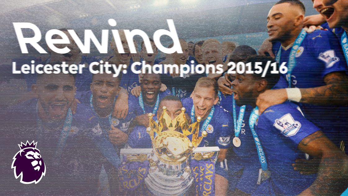 PL Rewind: เลสเตอร์ ซิตี้ – แชมป์พรีเมียร์ลีกฤดูกาล 2015/16