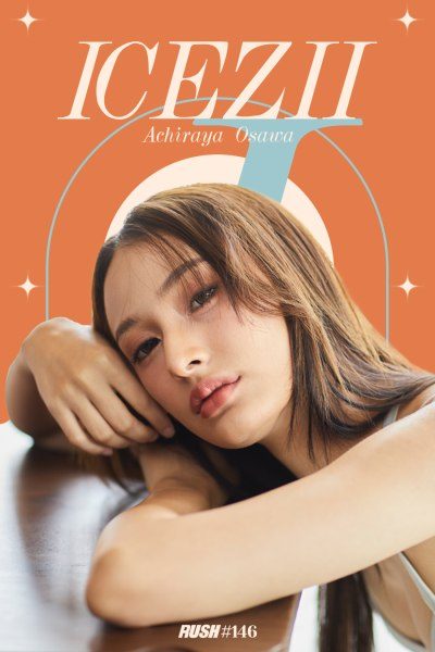 ไอซึ อชิรญา โอซาวา RUSH Fashion Vol.146 Icezii