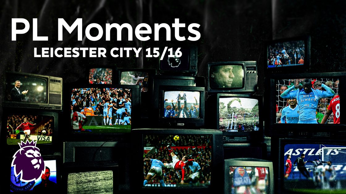 PL Moments: เลสเตอร์ ซิตี้ ฤดูกาล 2015/16