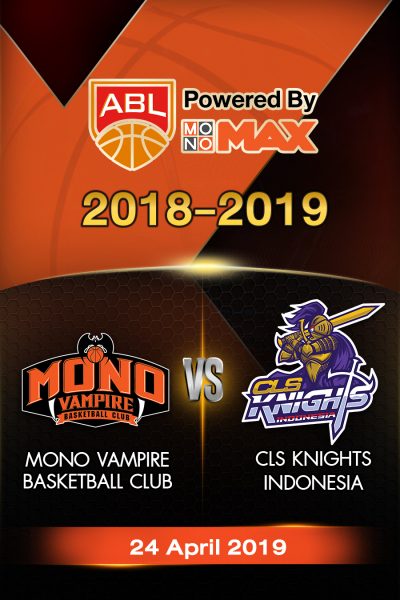 Semi-Finals : โมโน แวมไพร์ VS ซีแอลเอส ไนต์ อินโดนีเซีย Semi-Finals : Mono Vampire Basketball Club VS CLS Knights Indonesia