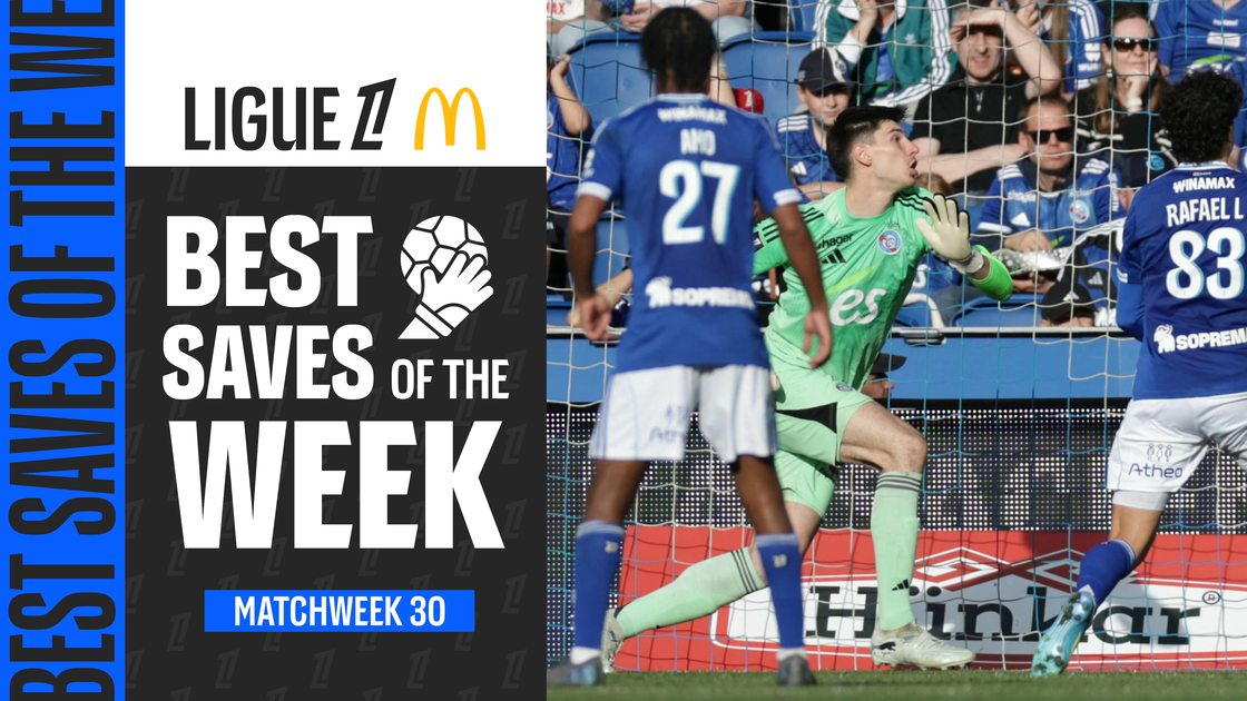รวมซูเปอร์เซฟยอดเยี่ยม | ลีกเอิง ฝรั่งเศส สัปดาห์ที่ 30