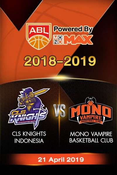 Semi-Finals : ซีแอลเอส ไนต์ อินโดนีเซีย VS โมโน แวมไพร์ (เกม 1) Semi-Finals : CLS Knights Indonesia VS Mono Vampire Basketball Club (G1)