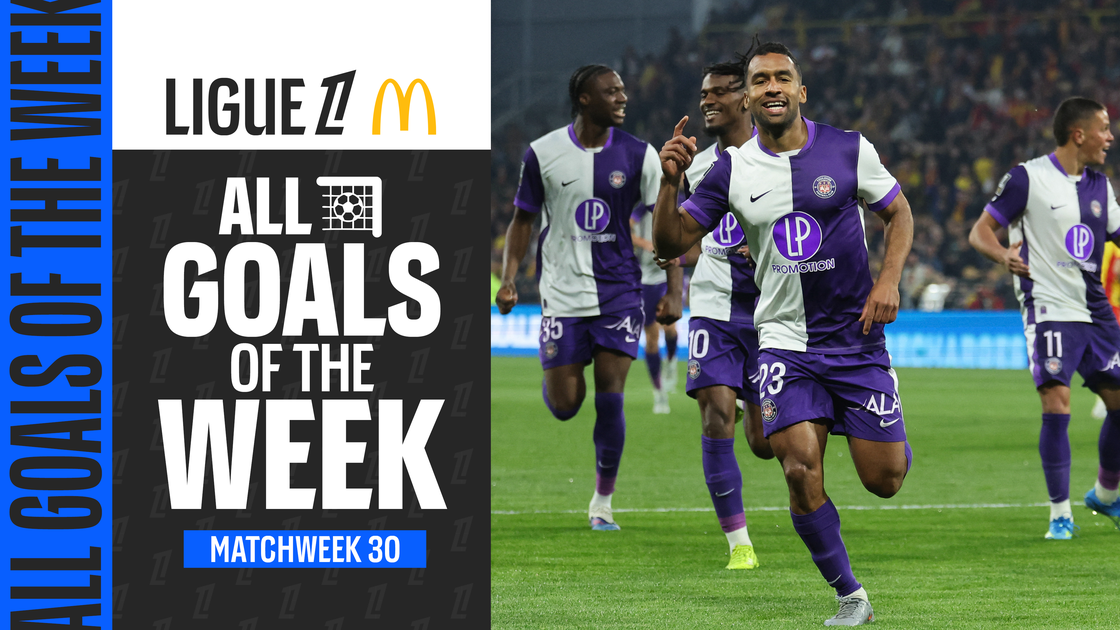 รวมทุกประตู | ลีกเอิง ฝรั่งเศส สัปดาห์ที่ 30