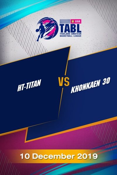 TABL (2019) - ชิงชนะเลิศอันดับ 3 HT-TITAN VS Khonkaen30 TABL (2019) - ชิงชนะเลิศอันดับ 3 HT-TITAN VS Khonkaen30