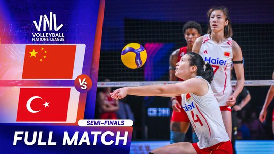 จีน v ตุรเคีย | รอบรองชนะเลิศ | VNL 2026
