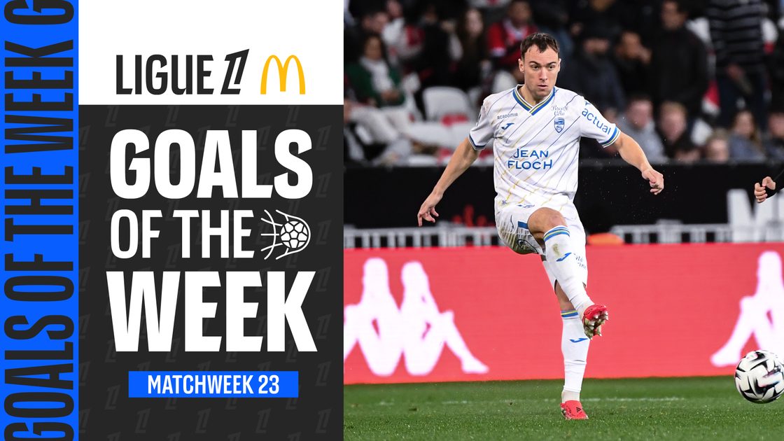 ลูกยิงประจำสัปดาห์ | ลีกเอิง ฝรั่งเศส สัปดาห์ที่ 23