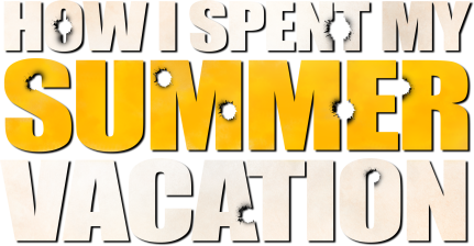 How I spent my Summer Vacation
