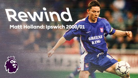 PL Rewind: แม็ตตี้ ฮอลแลนด์ – อิปสวิช ฤดูกาล 2000/01