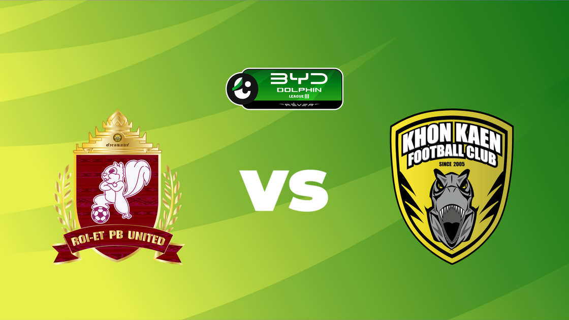 ร้อยเอ็ด พีบี ยูไนเต็ด v ขอนแก่น เอฟซี