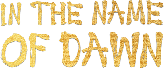 In the Name of Dawn