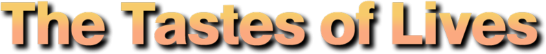 The Tastes Of Lives