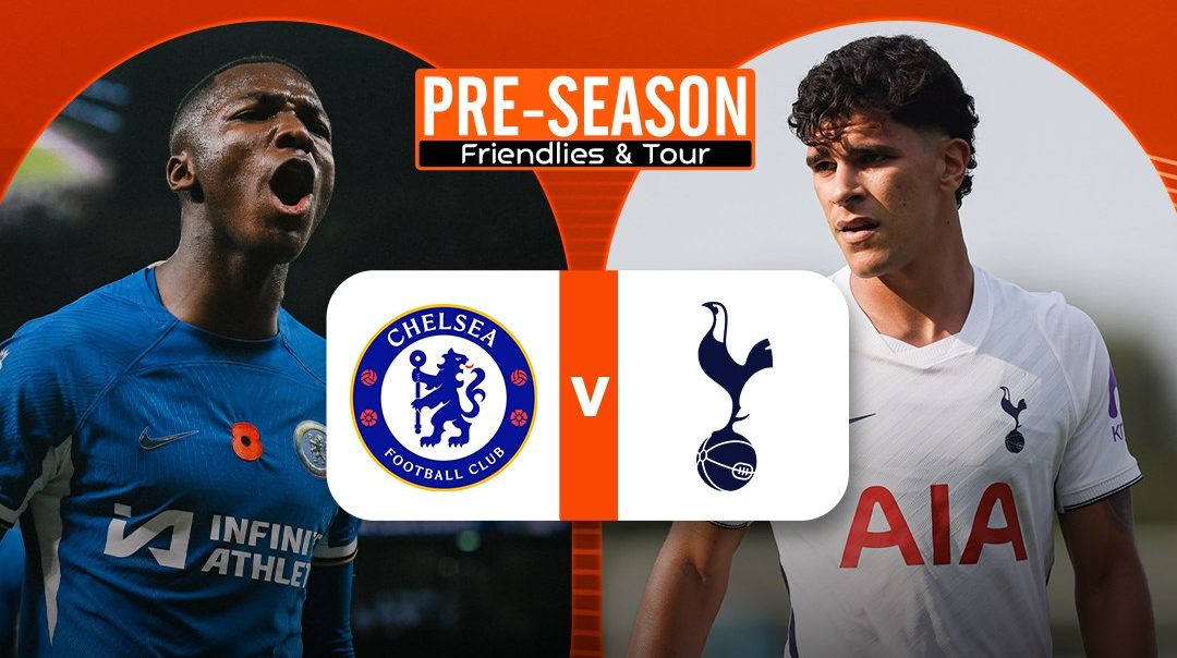 พรีซีซั่น เฟรนด์ลีส์ แอนด์ ทัวร์ | เชลซี vs สเปอร์ (1 Aug 2026)