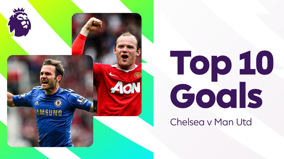 10 ประตูยอดเยี่ยม | เชลซี พบ แมนฯ ยูไนเต็ด