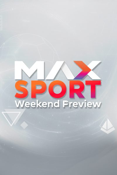 แม็กซ์ สปอร์ต วีคเอนด์ พรีวิว Max Sport Weekend Preview