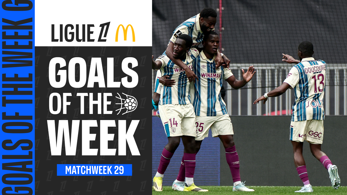 ลูกยิงประจำสัปดาห์ | ลีกเอิง ฝรั่งเศส สัปดาห์ที่ 29