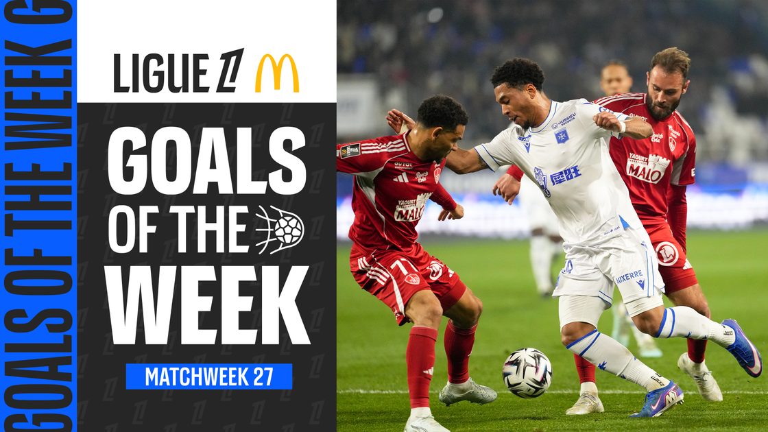  ลูกยิงประจำสัปดาห์ | ลีกเอิง ฝรั่งเศส สัปดาห์ที่ 27