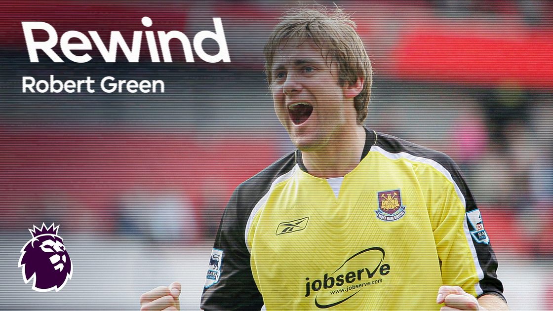 PL Rewind: โรเบิร์ต กรีน – เวสต์แฮม ฤดูกาล 2006/07