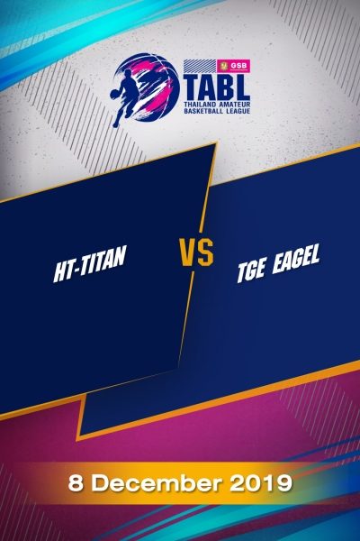 TABL (2019) - รอบ 9 ทีม HT-TITAN VS TGE EAGEL TABL (2019) - รอบ 9 ทีม HT-TITAN VS TGE EAGEL