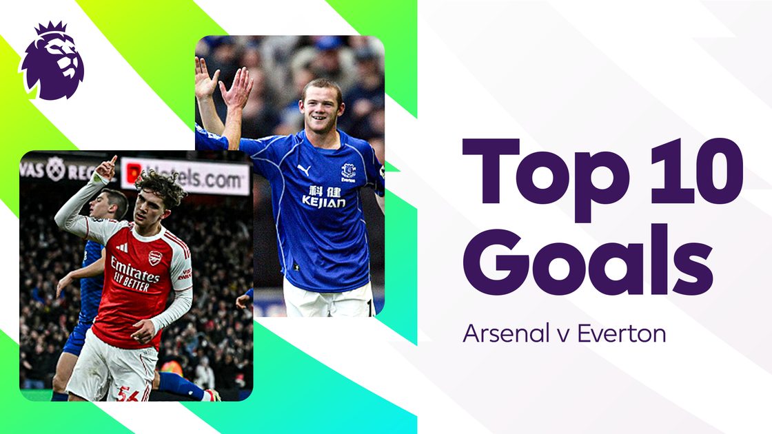 10 อันดับประตูยอดเยี่ยมในเกมพรีเมียร์ลีกคู่ระหว่าง อาร์เซนอล v เอฟเวอร์ตัน